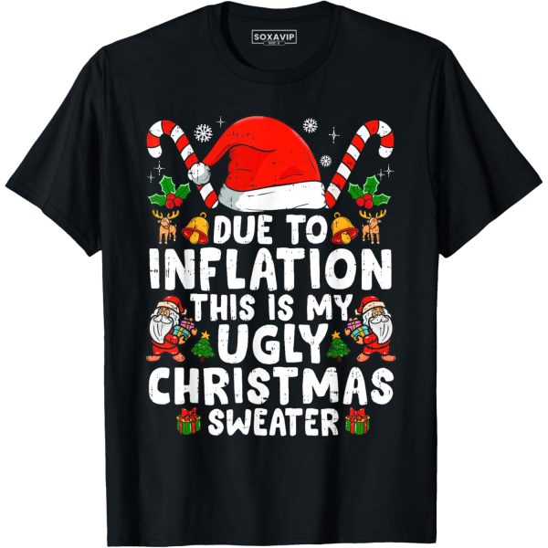 Funny Due to Inflation This is My Ugly Sweater For Christmas T-Shirt