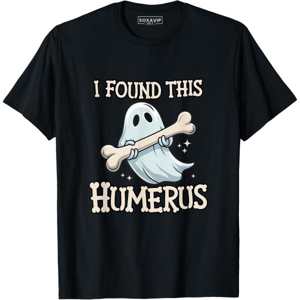 I Found This Humerus Halloween Funny T-Shirt